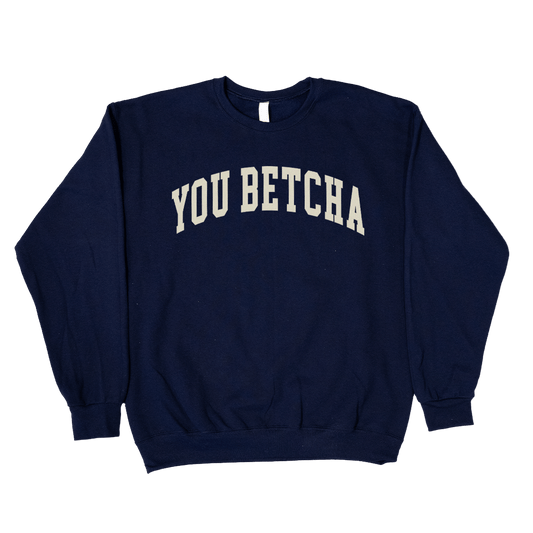 You Betcha Varsity Crewneck - You Betcha